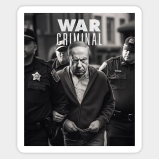 Netanyahu: War Criminal for his War Crimes Sticker
